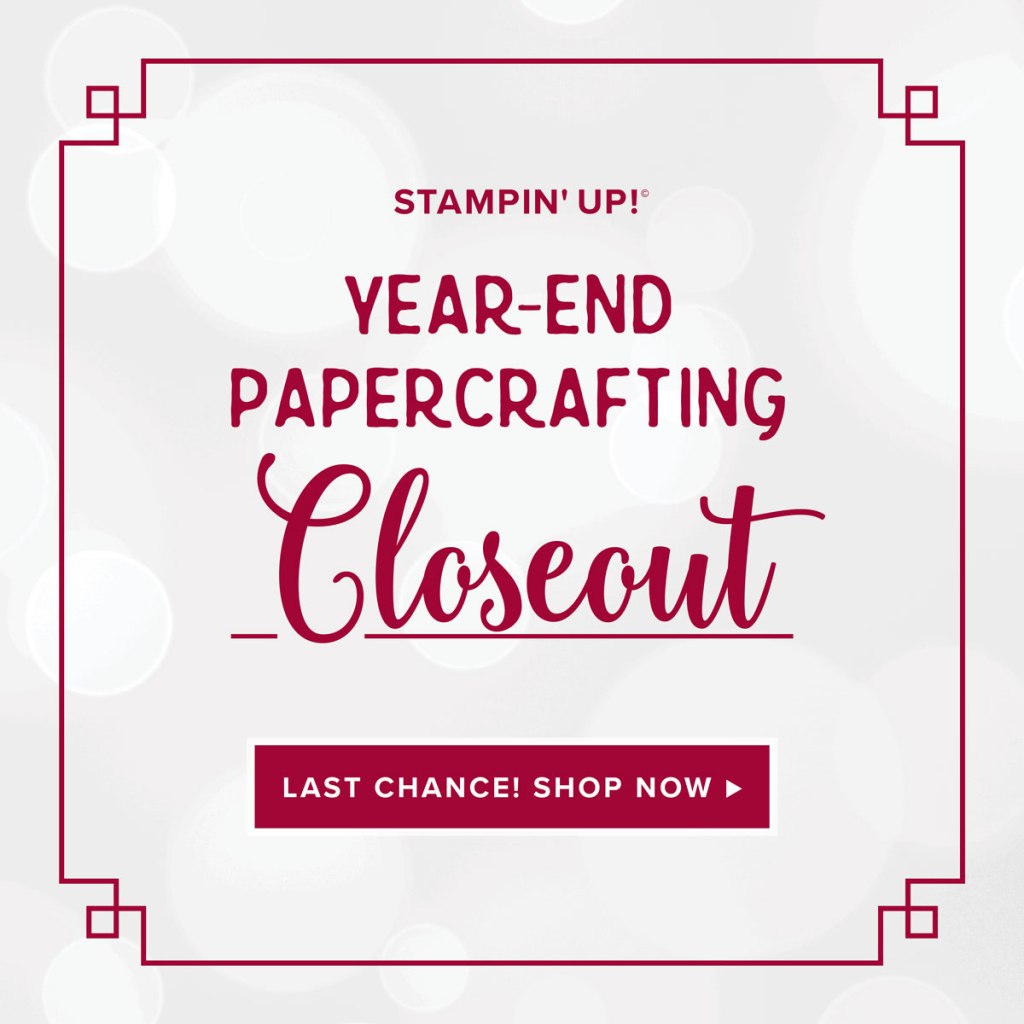 We are half way through the year-end closeout sale at Stampin’&nbsp;Up!