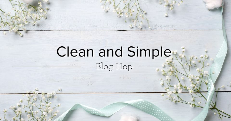 Crafty Collaborations: Clean and Simple Blog Hop